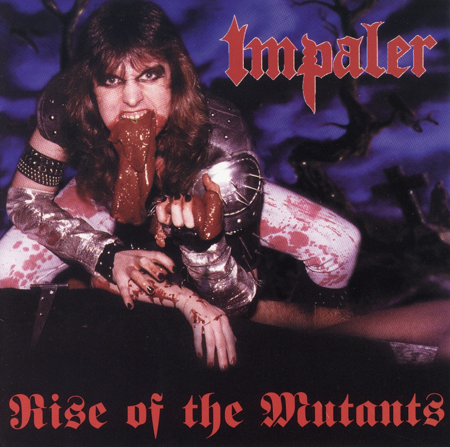 IMPALER (US) / Rise Of The Mutants + If We Had Brains... We'd Be Dangerous