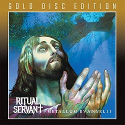 RITUAL SERVANT (US) / Metallum Evangelii + 1 (2021 Gold Disc Edition)