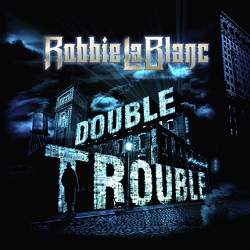ROBBIE LABLANC (US) / Double Trouble