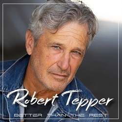 ROBERT TEPPER (US) / Better Than The Rest
