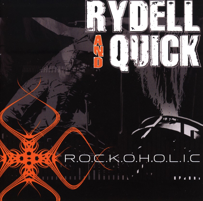 RYDELL AND QUICK / R.O.C.K.O.H.O.L.I.C