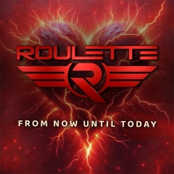 ROULETTE (Sweden) / From Now Until Today