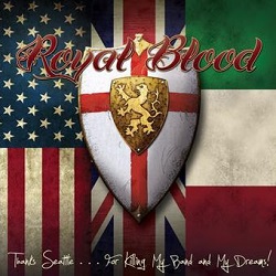 ROYAL BLOOD (US) / Thanks Seattle... For Killing My Band And My Dreams!