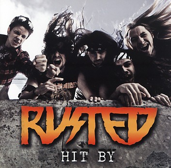 RUSTED(Canada) / Hit By