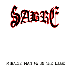 SABRE (UK) / Miracle Man c/w On The Loose