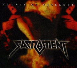 SACRAMENT (US) / Haunts Of Violence (Legacy Edition)