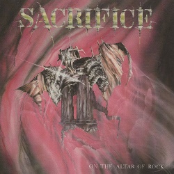 SACRIFICE (Switzerland) / On The Altar Of Rock + 3