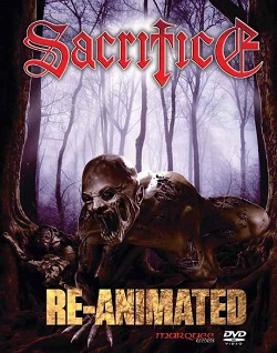 SACRIFICE (Canada) / Re-Animated (2DVD)