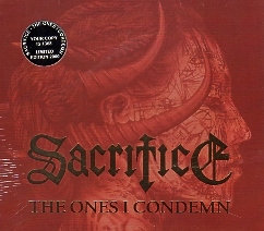 SACRIFICE (Canada) / The Ones I Condemn + 5 (Limited edition)