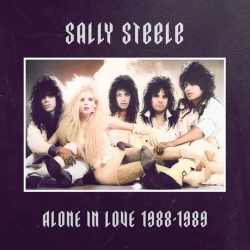 SALLY STEELE (US) / Alone In Love 1988-1989