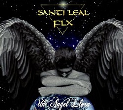 SANTI LEAL/FLX (Spain) / Un Angel Llora