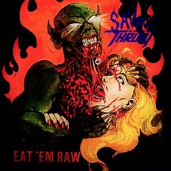 SAVAGE THRUST (US) / Eat 'em Raw