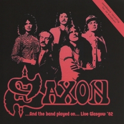 SAXON (UK) / ...And The Band Played On... Live Glasgow '82 (collector's item)