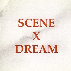 SCENE X DREAM (Germany) / Scene X Dream + 6