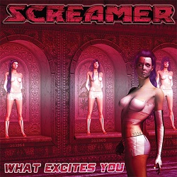 SCREAMER (US) / What Excites You (2017 reissue)