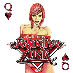 SEDUCTIVE LUCK (US) / Can't Be Tamed