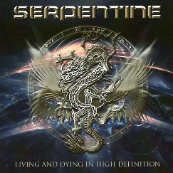 SERPENTINE (UK) / Living And Dying In High Definition