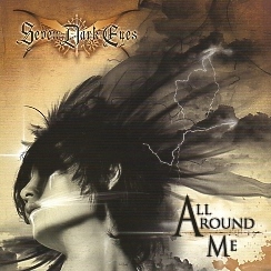SEVEN DARK EYES(Italy) / All Around Me