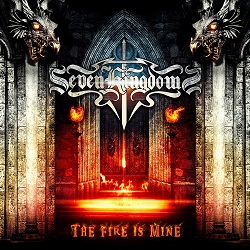 SEVEN KINGDOMS (US) / The Fire Is Mine (2017 reissue)