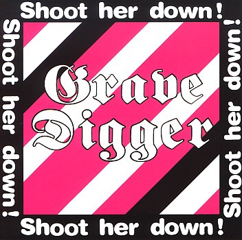 GRAVE DIGGER (Germany) / Shoot Her Down! (collector's item)