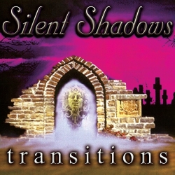 SILENT SHADOWS (US) / Transitions + 3