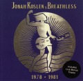 JONAH KOSLEN & BREATHLESS/1978 - 1981