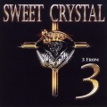 SWEET CRYSTAL / 3 From 3