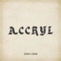 ACCRYL (Sweden) / 1985-1986