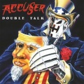 ACCUSER (Germany) / Double Talk + 3