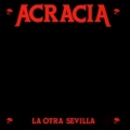 ACRACIA (Spain) / La Otra Sevilla + 4