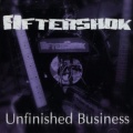 AFTERSHOK (US) / Unfinished Business
