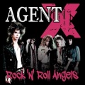 AGENT X (US) / Rock 'n' Roll Angels