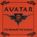 AVATAR (US) / City Beneath The Surface - The Anthology (collector's item)