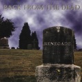 RENEGADE (Canada) / Back From The Dead