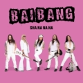 BAI BANG (Sweden) / Sha Na Na Na