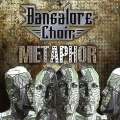 BANGALORE CHOIR (US) / Metaphor