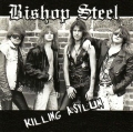 BISHOP STEEL (US) / Killing Asylum