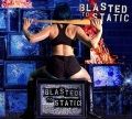 BLASTED TO STATIC (International) / Blasted To Static