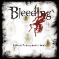 BLEEDING (Germany) / Behind Transparent Walls