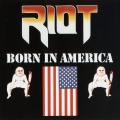 RIOT (US) / Born In America