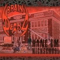 BRAINDEADZ (Germany) / Hang 'em Highschool