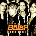 BRIAR (UK) / Hard Times + 6