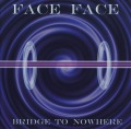 FACE FACE (Switzerland) / Bridge To Nowhere