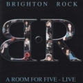 BRIGHTON ROCK (Canada) / A Room For Five - Live