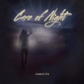 CARE OF NIGHT (Sweden) / Connected