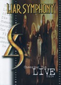 LIAR SYMPHONY (Brazil) / Choosing The Live Side (DVD)