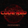CODE RED (Sweden) / Incendiary
