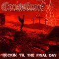 CROSSFORCE (US) / Rockin' 'Til The Final Day