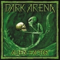 DARK ARENA (US) / Alien Factor (2020 reissue)