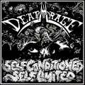 DEATHRAGE (Italy) / Self Conditioned, Self Limited + 4